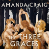 The Three Graces - Amanda Craig