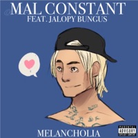 Melancholia (feat. Jalopy Bungus) - Single - Mal Constant