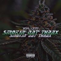 Smokin' Dat' Thrax - Single - Xplizit