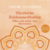 Mystische Zahlenmeditation - Vadim Tschenze