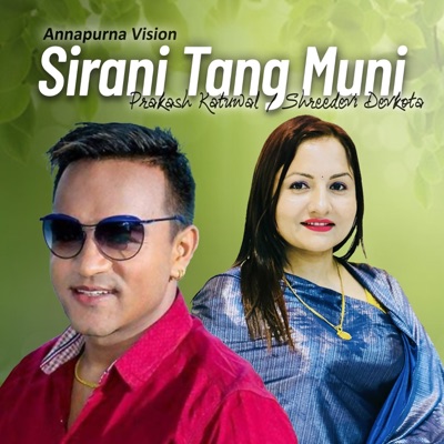 Prakash Katuwal & Shreedevi Devkota - Sirani Tang Muni