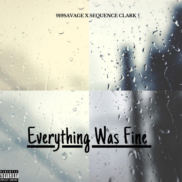 Everything Was Fine (feat. SeQuence Clark)