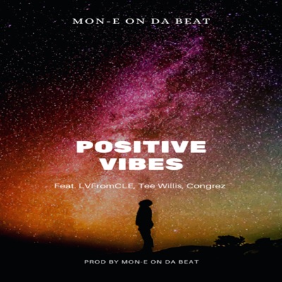 Positive Vibes (feat. Lvfromcle, Tee Willis & Congrez) - Single