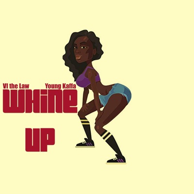 Whine Up (feat. Vi the Law) - Single