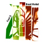 Beat Hotel - Feel It