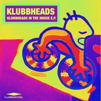 Klubbheads in the House - EP - Klubbheads