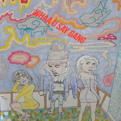 Whaa U Sayy Gangg - Single