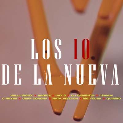 Los 10 De La Nueva (feat. Brokie, MG Yolba, Jay-O Nigga, I Samm, Nata Vizzyon, C Reyes, Jeff Corona, DJ Demente & Quirino) - Single