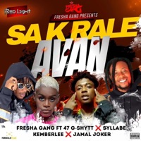 Sak Rale Avan (feat. 47 G-Shytt, Syllabe, Kemberlee HT & Jamal Joker) - Single - Fresha Gang