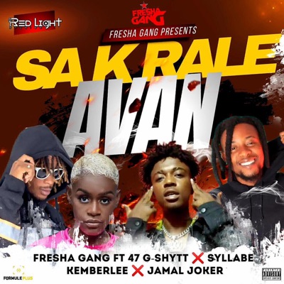 Sak Rale Avan (feat. 47 G-Shytt, Syllabe, Kemberlee HT & Jamal Joker) - Single