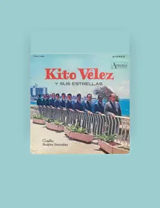 收听 Kito Vélez y sus Estrellas、观看音乐视频、阅读小传、查看巡演日期等 ！