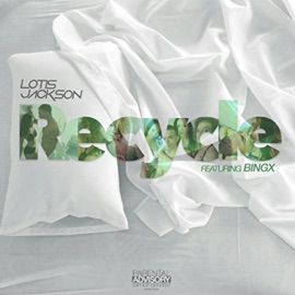 Recycle (feat. Bingx) Lotis Jackson