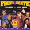 Frente a Frente (Zona Roja vs. Caña Brava)