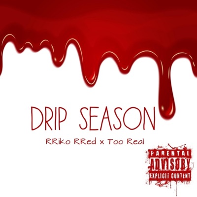 Drip Season (feat. Too Real) - Single