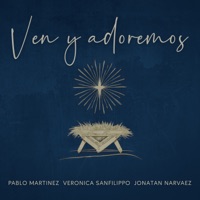 Ven y Adoremos - Single - Verónica Sanfilippo, Pablo Martinez & Jonatan Narváez