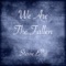 We Are the Fallen (feat. Ben Lynch) - Stevie Ellis lyrics