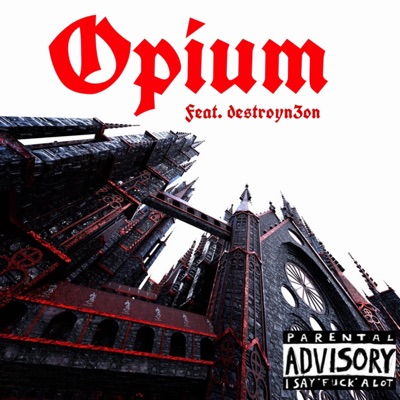 Opium (feat. Destroyn3on) - Single