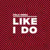 Stream & download Like I Do - Single