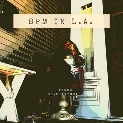 8 PM in L.A. (feat. KuttyBear) - Single