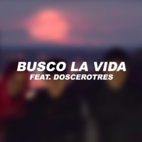 Busco la Vida (feat. Doscerotres) - Single - Segundo Aliento