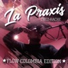 La Praxis (Flow Colombia Edition) - Single