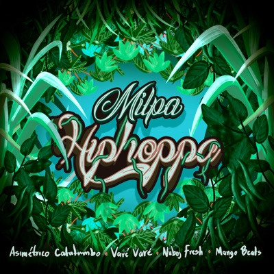 Milpa Hiphoppa (feat. Asimétrico Catatumbo & Nuboj Fresh) - Single