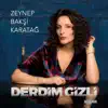 Zeynep Bakşi Karatağ - Derdim Gizli