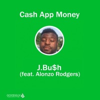 Cash App Money (feat. Alonzo Rodgers) - Single - J.Bu$h