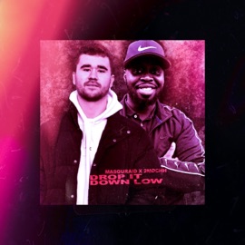 Drop It Down Low Masquraid & 2mochh