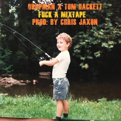 Fuck a Mixtape (feat. Tom Hackett) - Single