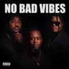 No Bad Vibes (feat. HOME TEAM HT & LOOSE COUNTY LV)