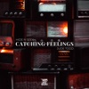 Catching Feelings - Single