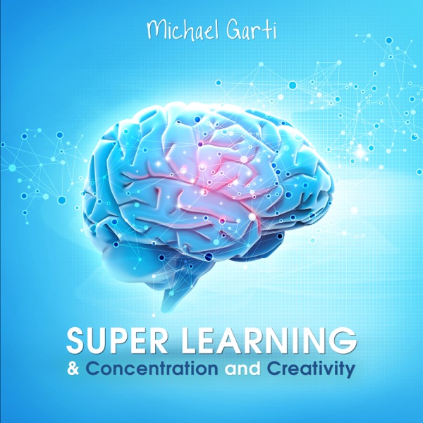 Super Learning & Concentration and Creativity