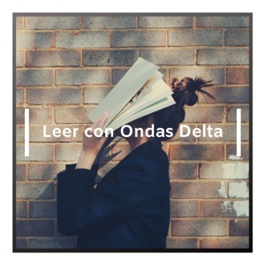 Leer con Ondas Delta - Ondas Cerebrales para Aumentar y Mejorar la Concentración y Relajación
