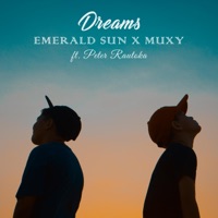 Dreams (feat. Peter Rautoka) - Single - Muxy & Emerald Sun