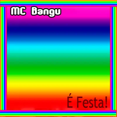 É Festa! - Single - MC Bangu