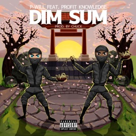 Dim Sum (feat. Profit Knowledge) P-Will