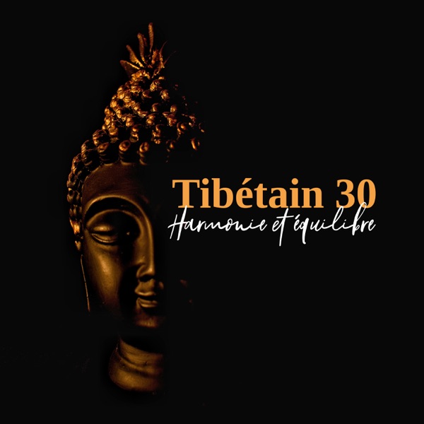 Tibétain 30: Harmonie et équilibre, Musique de méditation zen