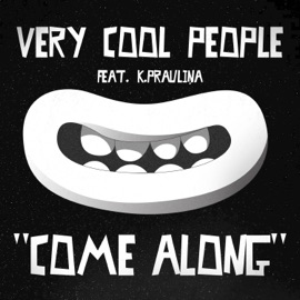 Come Along (feat. Kristīne Prauliņa) VERY COOL PEOPLE