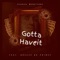 Gotta Have It (feat. Breeze Da Prince) - Danga Montana lyrics