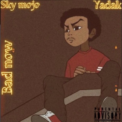 BAD NOW (feat. Yadak) - Single