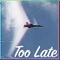 Too Late (feat. VRIEZY) - Izac lyrics