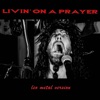 Livin'On a Prayer (Metal Version) - Single