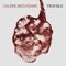 Trouble - Valerie Broussard lyrics