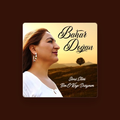 Listen to Bahar Doğan, watch music videos, read bio, see tour dates & more!