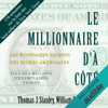 Le millionnaire d'à côté: Les étonnants secrets des riches américains - Thomas J. Stanley & William D. Danko