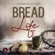 Bread of Life - Cassandra St Juste