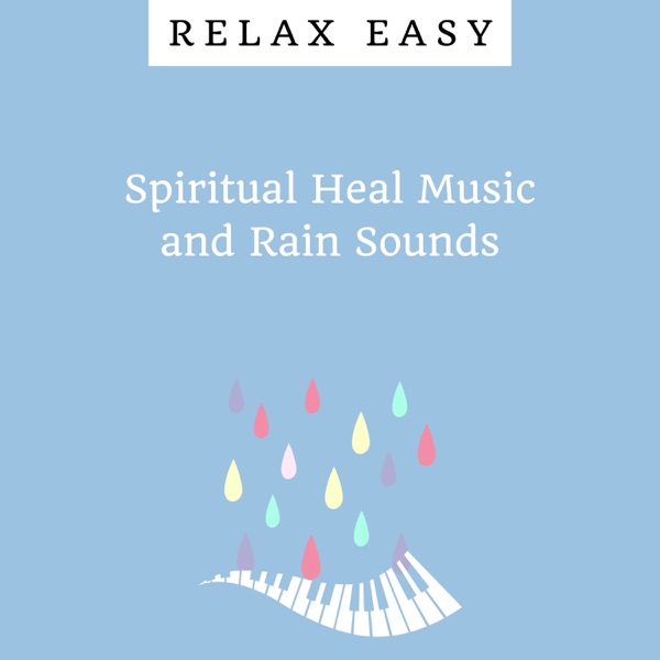 Spiritual Heal Music and Rain Sounds