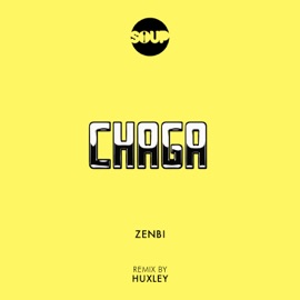Chaga (Huxley Remix) Zenbi