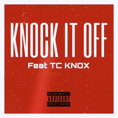 Knock It Off (feat. TC Knox) - Single